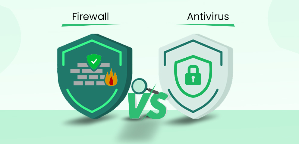 Firewall vs Antivirus: Which One Offers the Best Cybersecurity?