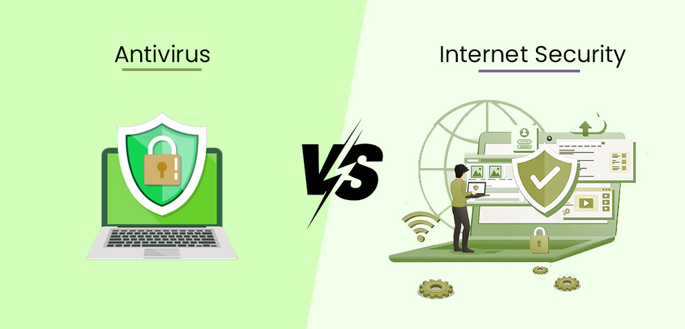 Antivirus vs. Internet Security–Which’s the Best Tool for You