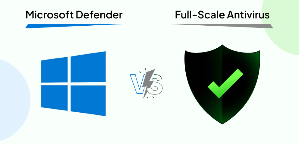 Microsoft Defender vs. Antivirus: Which One Truly Keeps You Safe?