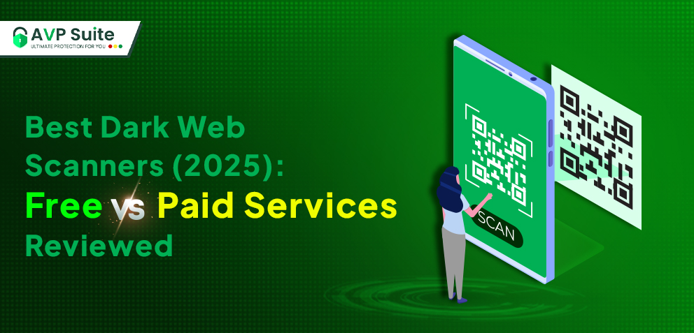 Best Dark Web Scanners (2025): Free vs. Paid Services Reviewed