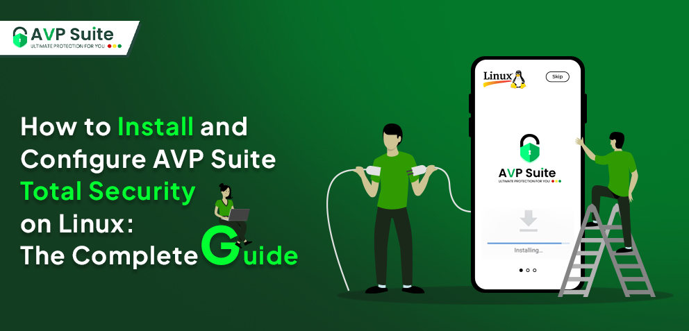 How to Install and Configure AVP Suite Total Security on Linux: The Complete Guide